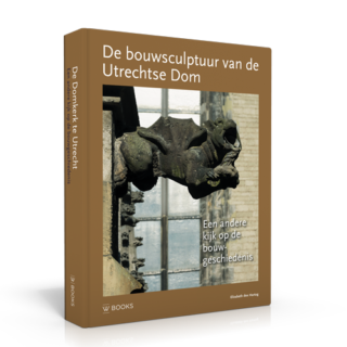 De bouwsculptuur van de Utrechtse Dom
