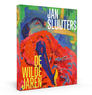 Jan Sluijters | De wilde jaren