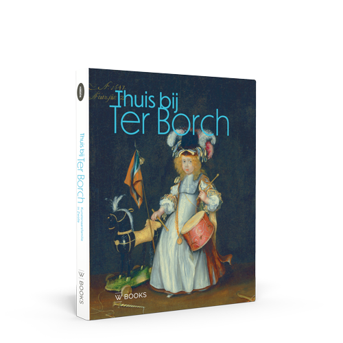Cover van het boek Thuis bij Ter Borch. Kunstenaarsfamilie in Zwolle